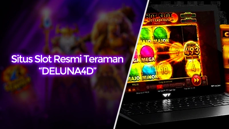 Situs Slot Resmi dengan Keamanan Terjamin di DELUNA4D